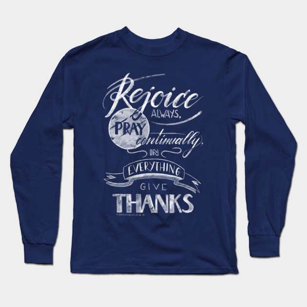 Rejoice always, pray continually, in everything give thanks Long Sleeve T-Shirt by meridiem